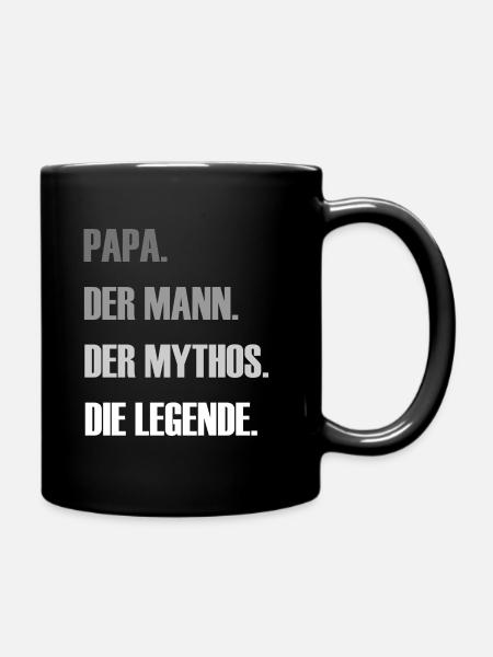 Papa. Der Mann. Der Mythos. Die Legende - Tasse einfarbig - Schwarz