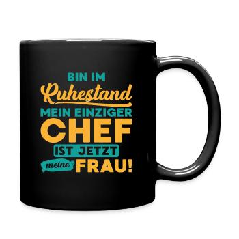 Ruhestand chef frau Pension Spruch Geschenk - Tasse einfarbig - Schwarz - Rechts
