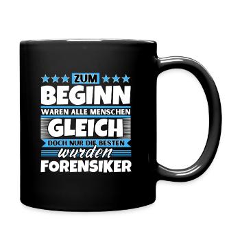 Zum Beginn gleich die besten wurden Forensiker - Tasse einfarbig - Schwarz - Rechts