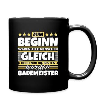 Zum Beginn gleich die besten wurden Bademeister - Tasse einfarbig - Schwarz - Rechts