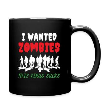 I Wanted Zombies This Virus Sucks - Tasse einfarbig - Schwarz - Rechts