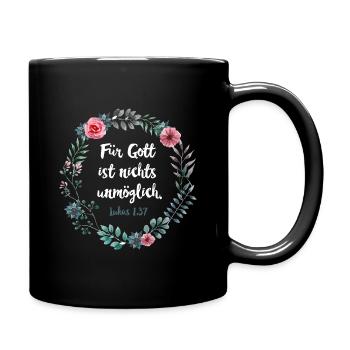 Für Gott ist nichts unmöglich Lukas 1,37 - Tasse einfarbig - Schwarz - Rechts