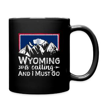 Wyoming Is Calling And I Must Go - Wyoming - Tasse einfarbig - Schwarz - Rechts