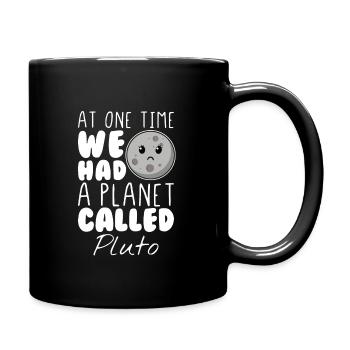Pluto Planet Humorvoller Galaxy Witz - Tasse einfarbig - Schwarz - Rechts