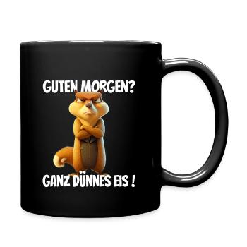 Guten Morgen? Ganz dünnes Eis! Lustiges Hörnchen - Tasse einfarbig - Schwarz - Rechts