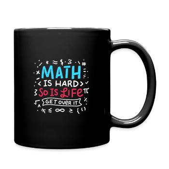 Math is hard. So is Life. - Tasse einfarbig - Schwarz - Rechts