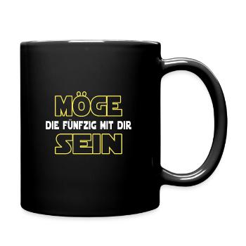 MÖGE DIE FÜNFZIG MIT DIR SEIN - 50 Geburtstag - Tasse einfarbig - Schwarz - Rechts