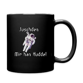 Saarland Sprüche - Juschden mir han Huddel Saar - Tasse einfarbig - Schwarz - Rechts