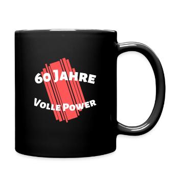 60 Jahre - Volle Power - Jung geblieben - Tasse einfarbig - Schwarz - Rechts