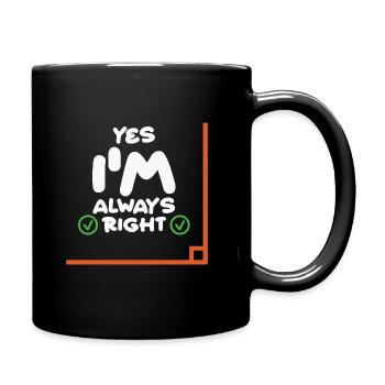 Math Teacher Yes i'm always right - Tasse einfarbig - Schwarz - Rechts