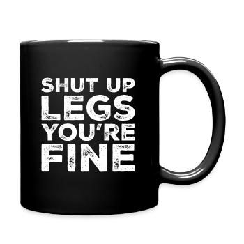 Shut Up Legs You're Fine Funny Runner Running - Mug uni - noir - Droite