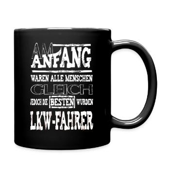 Am Anfang LKW-FAHRER - Tasse einfarbig - Schwarz - Rechts