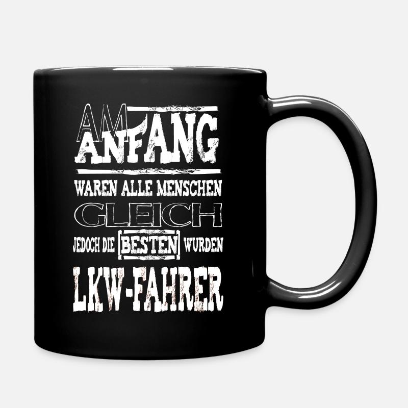 Am Anfang LKW-FAHRER - Tasse einfarbig - Schwarz