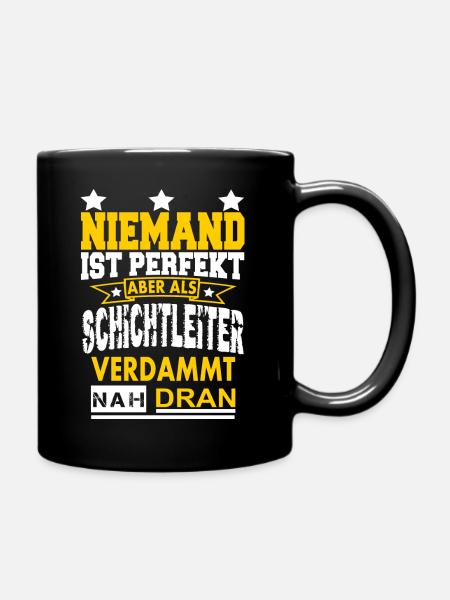 Schichtleiter Schichtführer Sprüche Geschenk Beruf - Tasse einfarbig - Schwarz