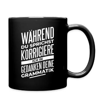 Grammatik Penibel Fimmel Rechtschreibung Spruch - Tasse einfarbig - Schwarz - Rechts
