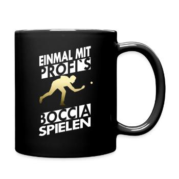 Einmal mit Profi s Boccia spielen - Tasse einfarbig - Schwarz - Rechts