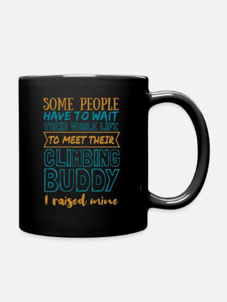 Raised my climbing buddy Geschenk - Tasse einfarbig - Schwarz