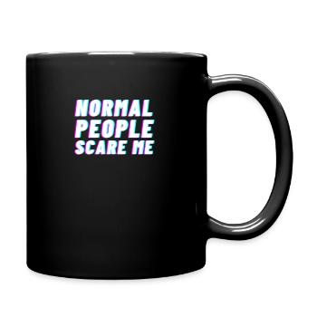 Normal People Menschen Spruch Angst Geschenk - Tasse einfarbig - Schwarz - Rechts