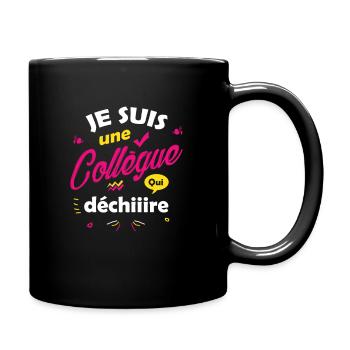 JE SUIS UNE COLLEGUE QUI DECHIRE - Mug uni - noir - Droite