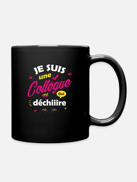 JE SUIS UNE COLLEGUE QUI DECHIRE - Mug uni - noir