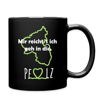 Mir reichts ich geh in die Pfalz - Tasse einfarbig - Schwarz - Rechts
