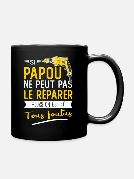 Si papou ne peut pas le réparer on est foutus - Mug uni - noir