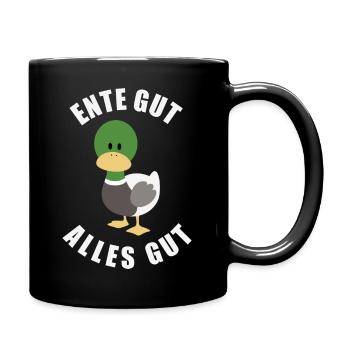 Ente Gut Alles Gut - Tasse einfarbig - Schwarz - Rechts