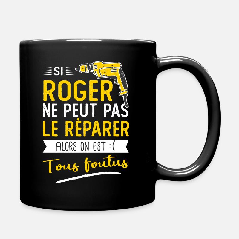Si Roger ne peut pas le réparer on est foutus - Mug uni - noir