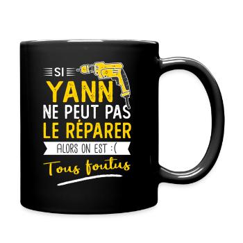 Si Yann ne peut pas le réparer on est foutus - Mug uni - noir - Droite