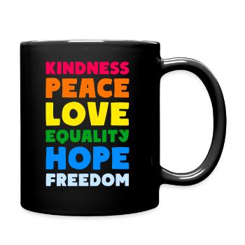 KINDNESS PEACE LOVE EQUALITY HOPE FREEDOM - Tasse einfarbig - Schwarz - Rechts