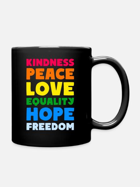 KINDNESS PEACE LOVE EQUALITY HOPE FREEDOM - Ensfarvet krus - sort