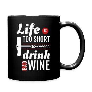 life is too short to drink bad wine - Tasse einfarbig - Schwarz - Rechts