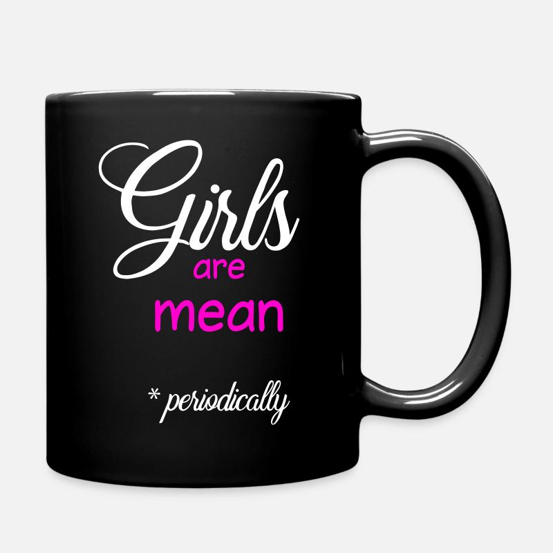 Girls are mean (periodically) - Mug uni - noir