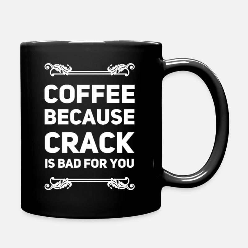Café parce que le crack est mauvais pour vous - Mug uni - noir