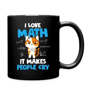 I Love Math, it makes people cry - Tasse einfarbig - Schwarz - Rechts