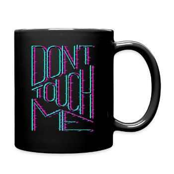 DON‘T TOUCH ME - Tasse einfarbig - Schwarz - Rechts