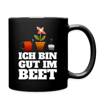 Ich Bin Gut Im Beet Hobby Gärtnerin Gärtner - Tasse einfarbig - Schwarz - Rechts