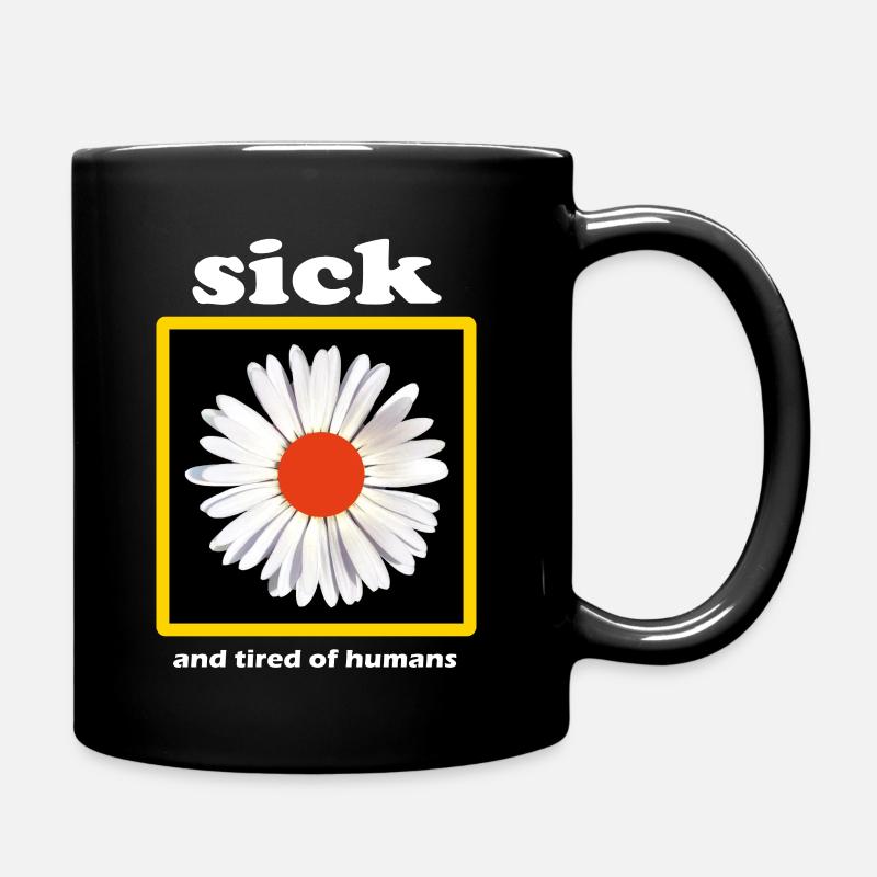 sick and tired of humans - Tasse einfarbig - Schwarz
