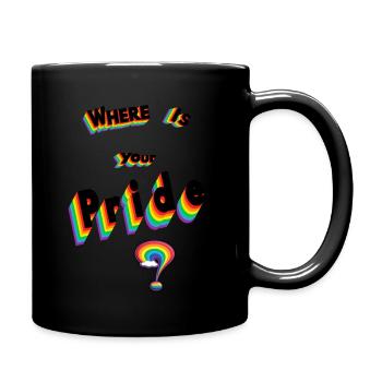 Where is your pride - Tasse einfarbig - Schwarz - Rechts