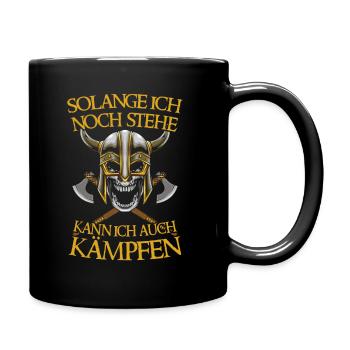 Solange ich noch stehe kann ich auch kämpfen - Tasse einfarbig - Schwarz - Rechts
