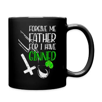 Forgive Me Father For I Have Ginned - Tasse einfarbig - Schwarz - Rechts