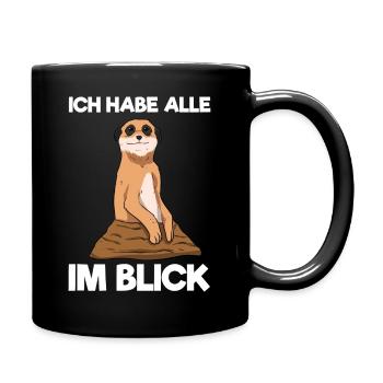 Ich Habe Alle Im Blick Erdmännchen Liebhaber - Tasse einfarbig - Schwarz - Rechts
