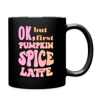 First pumpkin spice latte coffee tea Kaffee Kürbis - Tasse einfarbig - Schwarz - Rechts