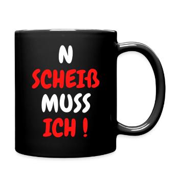 N SCHEIß MUSS ICH - Tasse einfarbig - Schwarz - Rechts