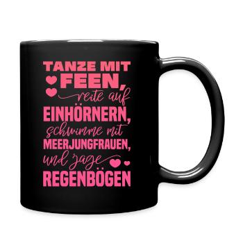 Tanze Mit Feen Einhorn Regenbogen Meerjungfrau - Tasse einfarbig - Schwarz - Rechts