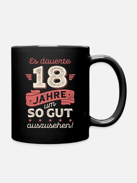 Es dauerte 18 jahre um so gut auszusehen - Tasse einfarbig - Schwarz
