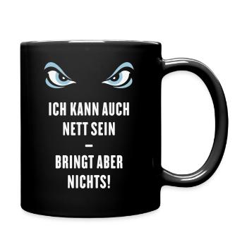 Ich Kann Auch Nett Sein – Bringt Aber Nichts! - Tasse einfarbig - Schwarz - Rechts