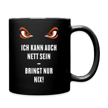 Ich Kann Auch Nett Sein – Bringt Nur Nix! - Tasse einfarbig - Schwarz - Rechts