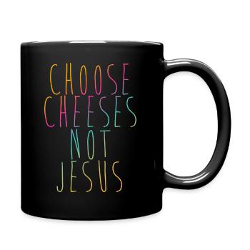 Choose Cheeses - not Jesus - Full Colour Mug - black - Right