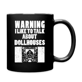 Warning I Like To Talk About Dollhouses Puppets - Full Colour Mug - black - Right